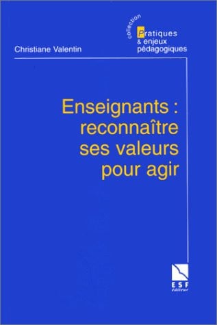 ENSEIGNEMENTS RECONNAITRE SES VALEURS POUR AGIR, de VALENTIN C | portada del libro