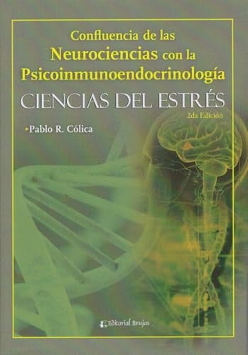 CIENCIAS DEL ESTRES. CONFLUENCIA DE LAS NEUROCIENCIAS CON LA PSICOINMUNOENDOCRIN, de PABLO R COLICA | portada del libro