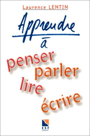 APPRENDRE A PENSER PARLER LIRE ET ECRIRE, de LENTIN LAURENC | portada del libro