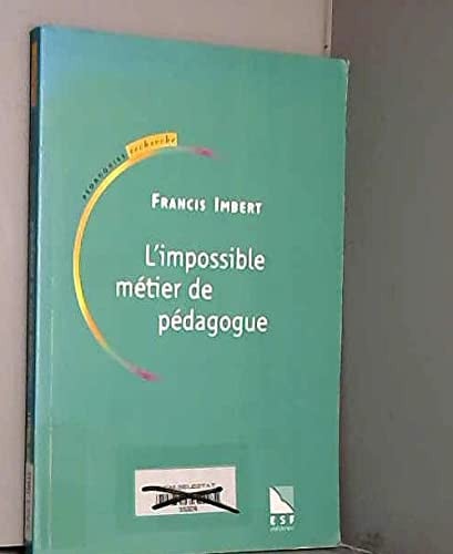 L IMPOSSIBLE METIER DE PEDAGOGUE, de IMBERT F | portada del libro