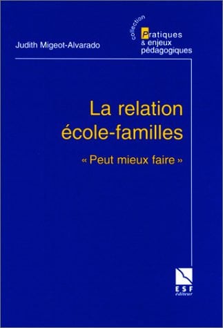 LA RELATION ECOLE FAMILLES, de MIGEOT#ALVARADO | portada del libro
