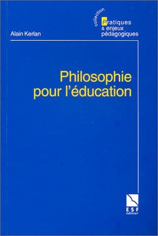 PHILOSOPHIE POUR L'EDUCATION, de KERLAN A | portada del libro