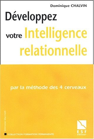 DEVELOPPER VOTRE INTELLIGENCE RELATIONNELLE, de CHALVIN DOMINIQ | portada del libro