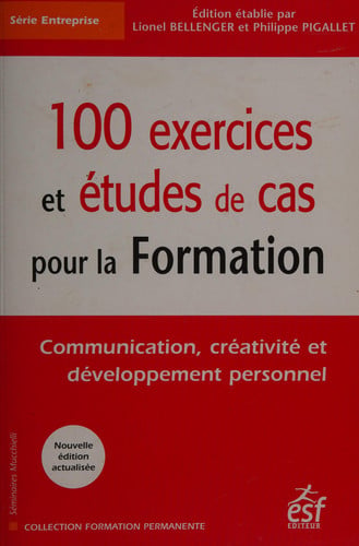 100 EXERCICES ET ETUDES DE CAS POUR FORMATION NED, de BELLENGER LIONE | portada del libro