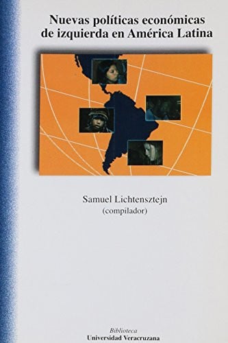 NUEVAS POLITICAS ECONOMICAS DE IZQUIERDA EN AMERICA LATINA, de LICHTENSZTEJN | portada del libro