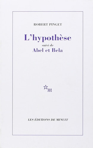 L HYPOTHESE SUIVI DE ABEL ET BELA, de Robert Pinget | portada del libro