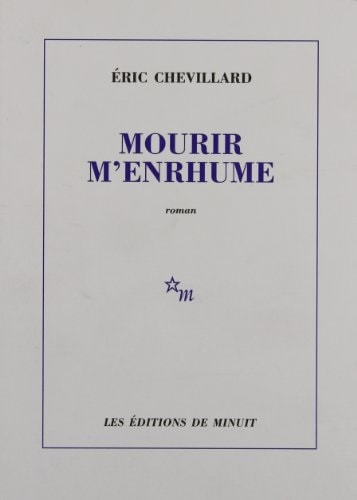 MOURIR M ENRHUME, de Eric Chevillard | portada del libro