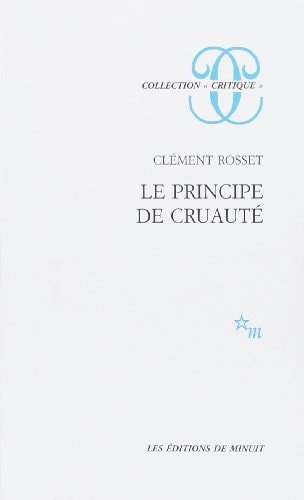 LE PRINCIPE DE CRUAUTE, de Clément Rosset | portada del libro
