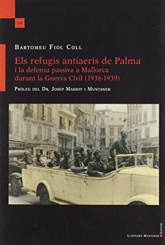 Els refugis antiaeris de Palma i la defensa passiva a Mallorca durant la Guerra Civil (1936-1939), de Fiol Coll | portada del