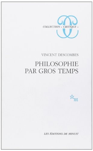 PHILOSOPHIE PAR GROS TEMPS, de Vincent Descombes | portada del libro