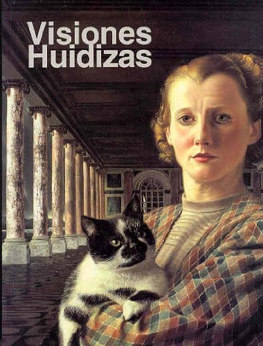 VISIONES HUIDIZAS, EL REGRESO AL REALISMO DE LOS PAISES BAJOS 1925-1945, de DIEGO OTERO | portada del libro
