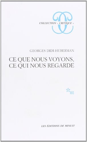 CE QUE NOUS VOYONS CE QUI NOUS REGARDE, de Georges Didi-Huberman | portada del libro