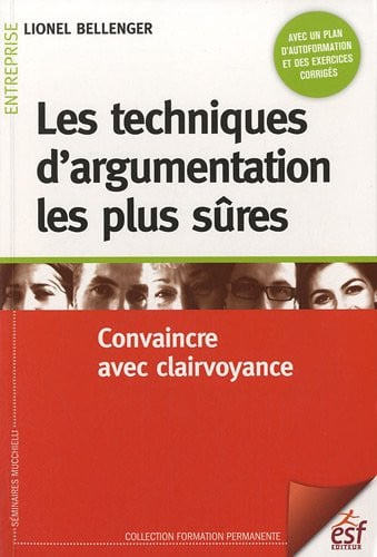 LES TECHNIQUES D ARGUMENTATION LES PLUS SURES, de BELLENGER LIONE | portada del libro