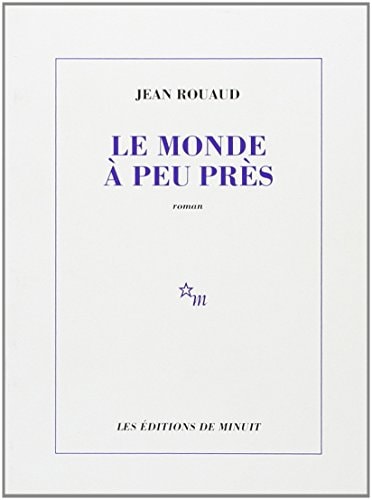 LE MONDE A PEU PRES, de Jean Rouaud | portada del libro
