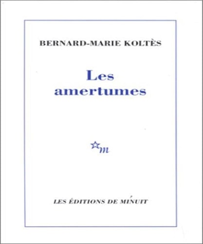 LES AMERTUMES, de KOLTES BERNARD- | portada del libro