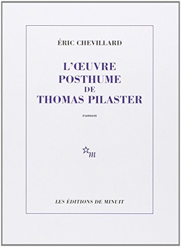 L OEUVRE POSTHUME DE THOMAS PILASTER, de Éric Chevillard | portada del libro