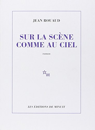 SUR LA SCENE COMME AU CIEL, de Jean Rouaud | portada del libro