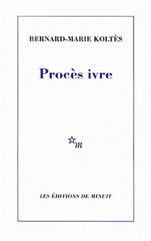 PROCES IVRE, de Bernard-Marie Koltès | portada del libro
