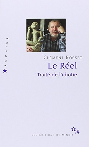 LE REEL TRAITE DE L IDIOTIE, de Clément Rosset | portada del libro
