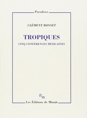 TROPIQUES CINQ CONFERENCES MEXICAINES, de Rosset | portada del libro
