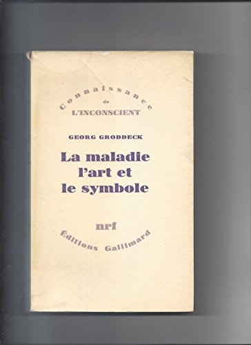 LA MALADIE L'ART ET LE SYMBOLE, de Groddeck | portada del libro