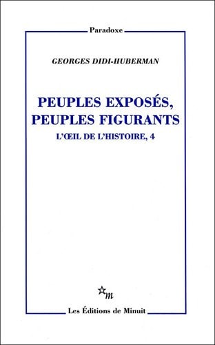 PEUPLES EXPOSES PEUPLES FIGURANTS L OEIL DE L HISTOIRE T4, de Georges Didi-Huberman | portada del libro