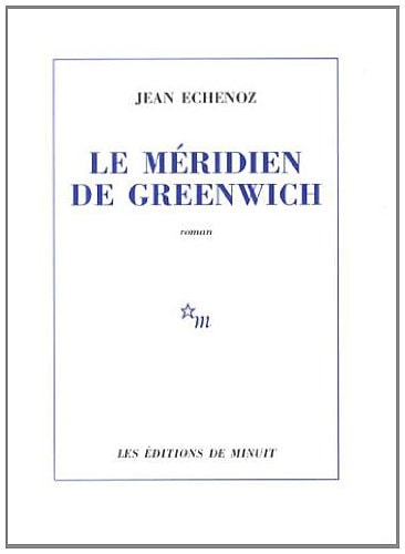 LE MERIDIEN DE GREENWICH, de Jean Echenoz | portada del libro