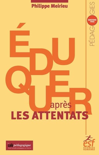 EDUQUER APRES LES ATTENTATS, de MEIRIEU PHILIPP | portada del libro
