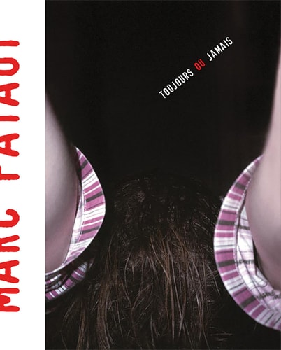 TOUJOURS OU JAMAIS MARC PATAUT, de Marc Pataut | portada del libro