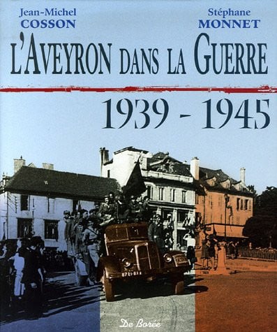 AVEYRON DANS LA GUERRE 1939 1945 L', de MONNET S | portada del libro