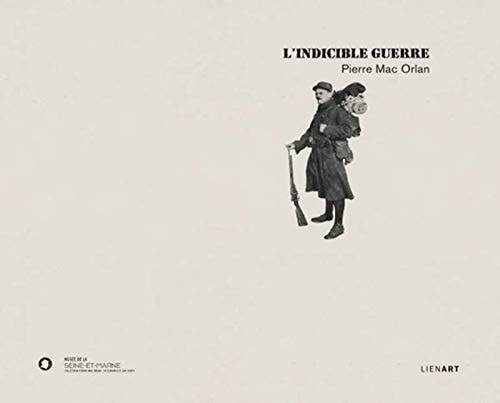 INDICIBLE GUERRE PIERRE MAC ORLAN L, de Pierre MacOrlan | portada del libro