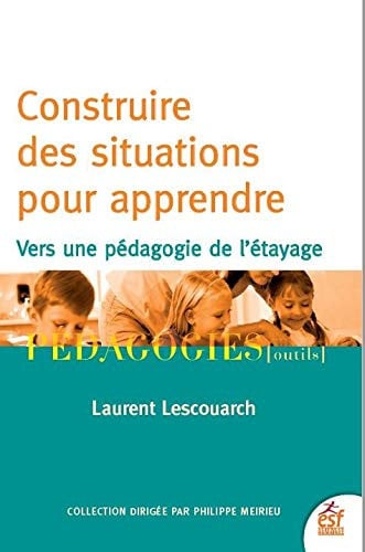 CONSTRUIRE DES SITUATIONS POUR APPRENDRE, de LESCOUARCH LAUR | portada del libro