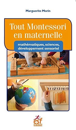 TOUT MONTESSORI EN MATERNELLE MATHEMATIQUES SCIENCES DEVELOP, de MORIN MARGUERIT | portada del libro