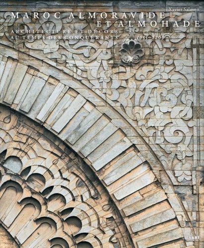 MAROC ALMORAVIDE ET ALMOHADE, de Xavier Salmon | portada del libro