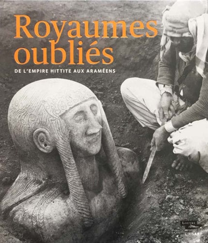 ROYAUMES OUBLIES DE L'EMPIRE HITTITE AUX ARAMEENS, de Vincent Blanchard | portada del libro