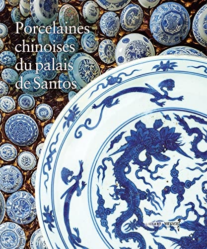 PORCELAINES CHINOISES DU PALAIS DE SANTOS, de Claire Déléry | portada del libro
