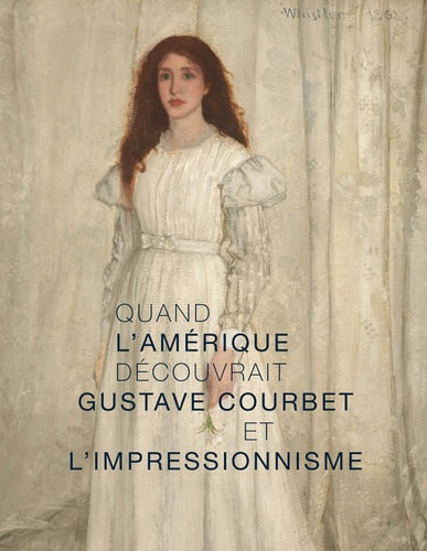 QUAND L'AMERIQUE DECOUVRAIT GUSTAVE COURBET ET L'IMPRESSIONN, de Philippe Rollet | portada del libro