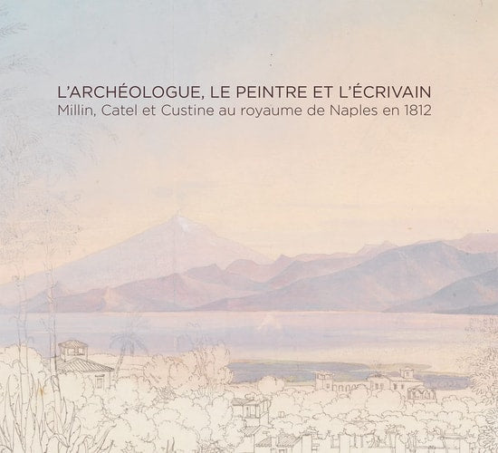 ARCHEOLOGUE LE PEINTRE ET L'ECRIVAIN MILLIN CATEL ET CUSTINE, de Bernard Degout | portada del libro