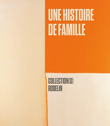 UNE HISTOIRE DE FAMILLE COLLECTIONS ROBELIN, de Camille Morineau | portada del libro