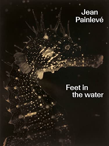 JEAN PAINLEVE FEET IN THE WATER, de Pia Viewing | portada del libro