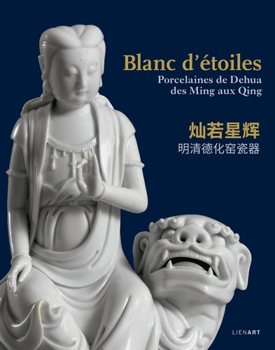 BLANC D'ETOILES PORCELAINES DE DEHUA DES MING AUX QING, de Yongsong Zheng | portada del libro