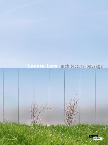 LOUVRE-LENS ARCHITECTURE-PAYSAGE, de Marie Lavandier | portada del libro