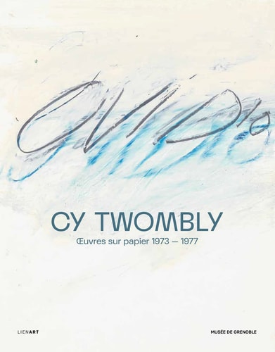 CY TWOMBLY OEUVRES SUR PAPIER 1973-1977, de Sophie Bernard | portada del libro