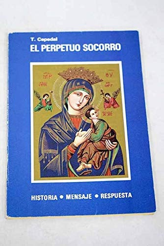 El Perpetuo Socorro. Historia. Mensaje (3. ed.), de Cepedal Román | portada del libro