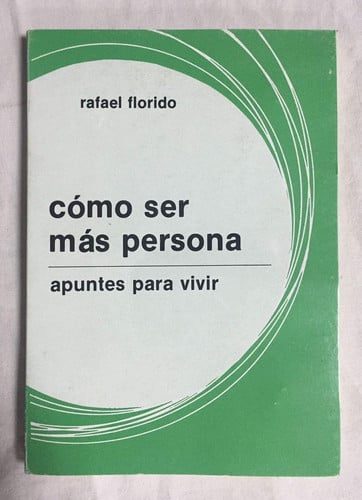 Cómo ser más persona. Apuntes para vivir (3. ed.), de Florido | portada del libro