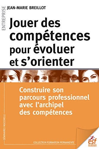 JOUER DES COMPETENCES POUR EVOLUER ET S'ORIENTER, de BREILLOT JEAN-M | portada del libro