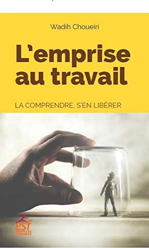 L'EMPRISE AU TRAVAIL, de CHOUEIRI WADIH | portada del libro