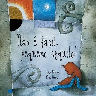 NAO E FACIL PEQUEÑO ESQUILO PORTUGUES, de Elisa Ramón | portada del libro