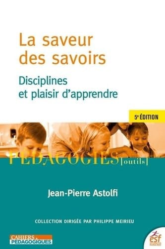 LA SAVEUR DES SAVOIRS, de ASTOLFI JEAN-PI | portada del libro