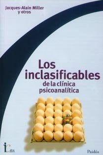 INCLASIFICABLES DE LA CLINICA PSICOANALITICA, LOS, de MILLER | portada del libro